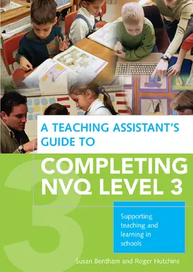 Bentham / Hutchins |  A Teaching Assistant's Guide to Completing NVQ Level 3 | Buch |  Sack Fachmedien