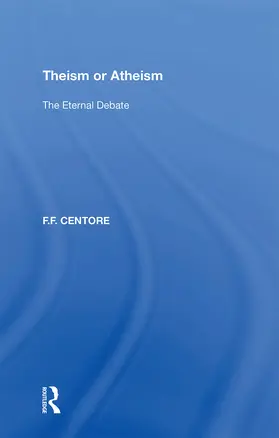 Centore |  Theism or Atheism | Buch |  Sack Fachmedien