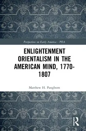 Pangborn |  Enlightenment Orientalism in the American Mind, 1770-1807 | Buch |  Sack Fachmedien