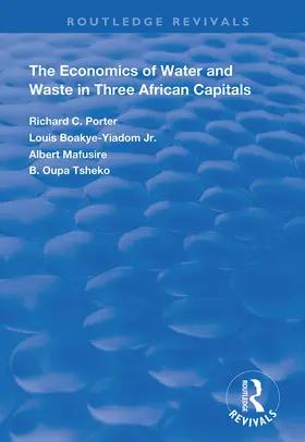 Porter / Tsheko / Boakye-Yiadom Jr |  The Economics of Water and Waste in Three African Capitals | Buch |  Sack Fachmedien