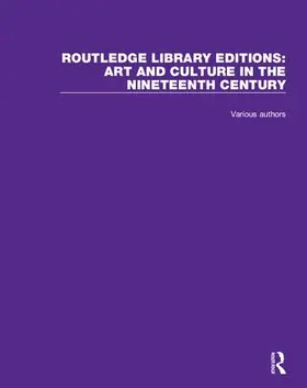 Various |  Routledge Library Editions: Art and Culture in the Nineteenth Century | Buch |  Sack Fachmedien