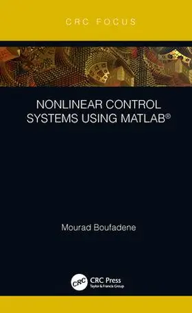 Boufadene | Nonlinear Control Systems using MATLAB (R) | Buch | 978-1-138-35955-0 | sack.de