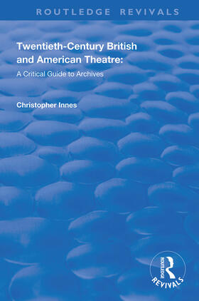 Innes / Carlstrom / Fraser | Twentieth-Century British and American Theatre | Buch | 978-1-138-35980-2 | sack.de