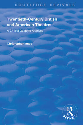 Innes / Carlstrom / Fraser | Twentieth-Century British and American Theatre | Buch | 978-1-138-35982-6 | sack.de