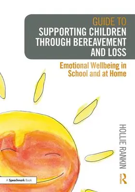 Rankin |  Guide to Supporting Children through Bereavement and Loss | Buch |  Sack Fachmedien