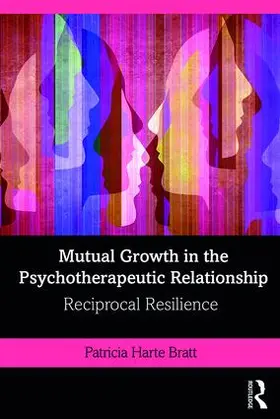 Bratt | Mutual Growth in the Psychotherapeutic Relationship | Buch | 978-1-138-36043-3 | sack.de