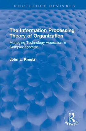 Kmetz |  The Information Processing Theory of Organization | Buch |  Sack Fachmedien