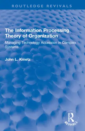 Kmetz |  The Information Processing Theory of Organization | Buch |  Sack Fachmedien