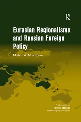 Molchanov |  Eurasian Regionalisms and Russian Foreign Policy | Buch |  Sack Fachmedien