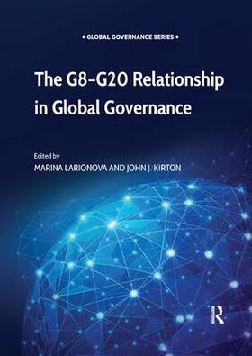 Larionova / Kirton |  The G8-G20 Relationship in Global Governance | Buch |  Sack Fachmedien