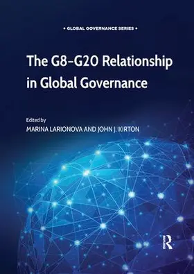 Larionova / Kirton |  The G8-G20 Relationship in Global Governance | Buch |  Sack Fachmedien