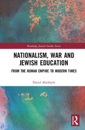 Aberbach | Nationalism, War and Jewish Education | Buch | 978-1-138-36139-3 | sack.de