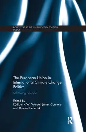 Wurzel / Connelly / Liefferink |  The European Union in International Climate Change Politics | Buch |  Sack Fachmedien