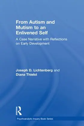 Lichtenberg / Thielst | From Autism and Mutism to an Enlivened Self | Buch | 978-1-138-36200-0 | www.sack.de