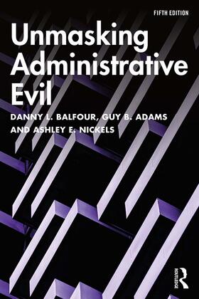 Balfour / Adams / Nickels | Unmasking Administrative Evil | Buch | 978-1-138-36207-9 | sack.de