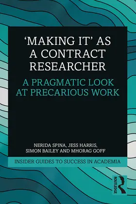 Spina / Harris / Bailey |  'Making It' as a Contract Researcher | Buch |  Sack Fachmedien