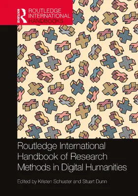 Schuster / Dunn |  Routledge International Handbook of Research Methods in Digital Humanities | Buch |  Sack Fachmedien