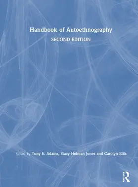 Adams / Ellis / Holman Jones |  Handbook of Autoethnography | Buch |  Sack Fachmedien