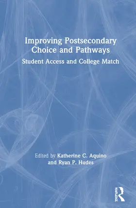 Aquino / Hudes |  Improving Postsecondary Choice and Pathways | Buch |  Sack Fachmedien
