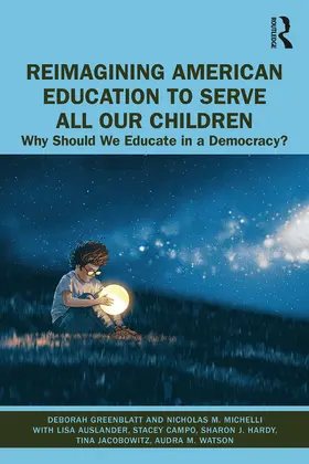 Greenblatt / Michelli |  Reimagining American Education to Serve All Our Children | Buch |  Sack Fachmedien