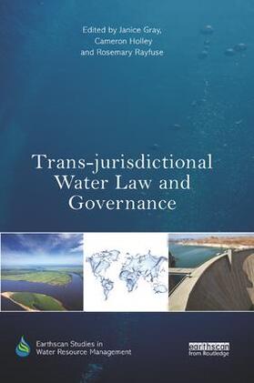 Gray / Holley / Rayfuse | Trans-jurisdictional Water Law and Governance | Buch | 978-1-138-36404-2 | sack.de