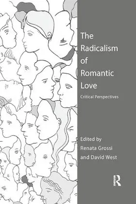 Grossi / West |  The Radicalism of Romantic Love | Buch |  Sack Fachmedien