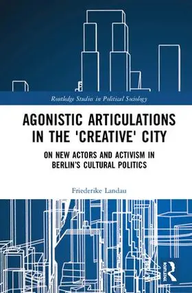 Landau |  Agonistic Articulations in the 'Creative' City | Buch |  Sack Fachmedien