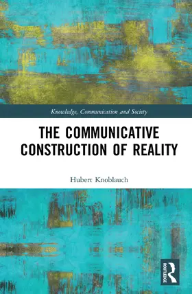 Knoblauch |  The Communicative Construction of Reality | Buch |  Sack Fachmedien