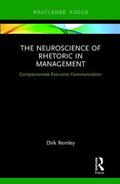 Remley |  The Neuroscience of Rhetoric in Management | Buch |  Sack Fachmedien