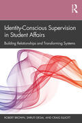 Brown / Desai / Elliott |  Identity-Conscious Supervision in Student Affairs | Buch |  Sack Fachmedien