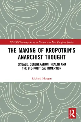 Morgan |  The Making of Kropotkin's Anarchist Thought | Buch |  Sack Fachmedien