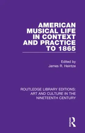 Heintze |  American Musical Life in Context and Practice to 1865 | Buch |  Sack Fachmedien