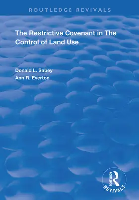 Sabey / Everton | The Restrictive Covenant in the Control of Land Use | Buch | 978-1-138-36618-3 | www.sack.de