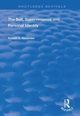 Alexander |  The Self, Supervenience and Personal Identity | Buch |  Sack Fachmedien