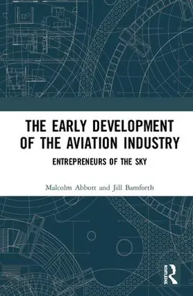 Abbott / Bamforth | The Early Development of the Aviation Industry | Buch | 978-1-138-36874-3 | www.sack.de