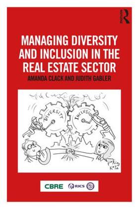 Clack / Gabler |  Managing Diversity and Inclusion in the Real Estate Sector | Buch |  Sack Fachmedien