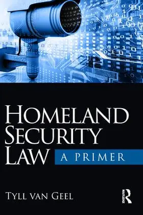 van Geel | Homeland Security Law | Buch | 978-1-138-36969-6 | www.sack.de
