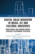 Vukanovic / Friedrichsen / Pavlovic |  Digital Value Migration in Media, ICT and Cultural Industries | Buch |  Sack Fachmedien