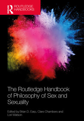 Earp / Watson / Chambers |  The Routledge Handbook of Philosophy of Sex and Sexuality | Buch |  Sack Fachmedien
