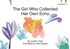 Ttofa |  The Girl Who Collected Her Own Echo | Buch |  Sack Fachmedien