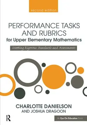 Danielson / Dragoon |  Performance Tasks and Rubrics for Upper Elementary Mathematics | Buch |  Sack Fachmedien