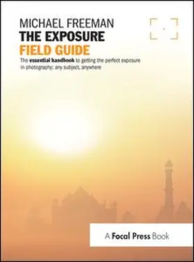 Freeman |  The Exposure Field Guide | Buch |  Sack Fachmedien