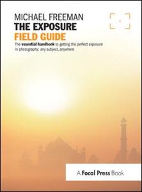 Freeman | The Exposure Field Guide | Buch | 978-1-138-37218-4 | sack.de