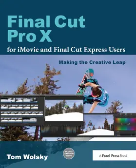 Wolsky | Final Cut Pro X for iMovie and Final Cut Express Users | Buch | 978-1-138-37222-1 | www.sack.de