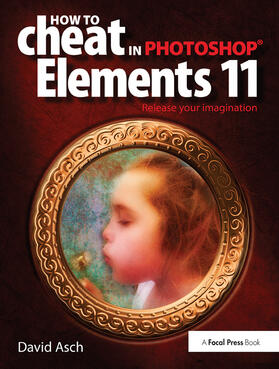 Asch | How To Cheat in Photoshop Elements 11 | Buch | 978-1-138-37227-6 | sack.de