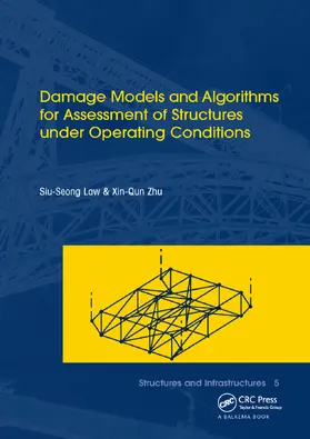 Law / Zhu |  Damage Models and Algorithms for Assessment of Structures under Operating Conditions | Buch |  Sack Fachmedien