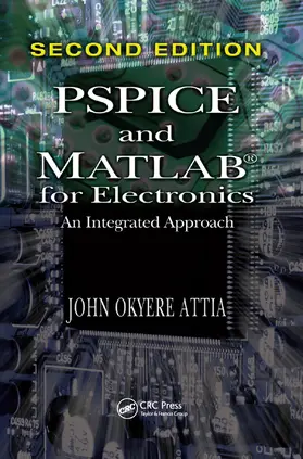 Attia |  PSPICE and MATLAB for Electronics | Buch |  Sack Fachmedien