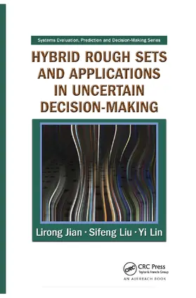 Jian / Liu / Lin |  Hybrid Rough Sets and Applications in Uncertain Decision-Making | Buch |  Sack Fachmedien