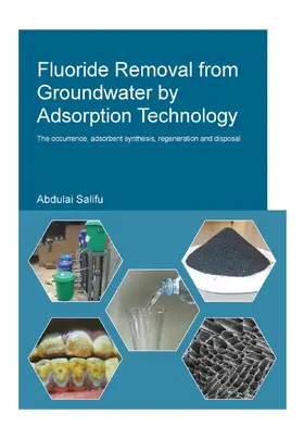 Salifu | Fluoride Removal from Groundwater by Adsorption Technology | Buch | 978-1-138-37320-4 | www.sack.de