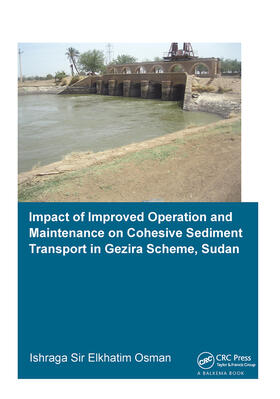 Osman | Impact of Improved Operation and Maintenance on Cohesive Sediment Transport in Gezira Scheme, Sudan | Buch | 978-1-138-37338-9 | sack.de